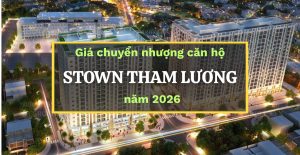 Giá chuyển nhượng căn hộ Stown Tham Lương năm 2026