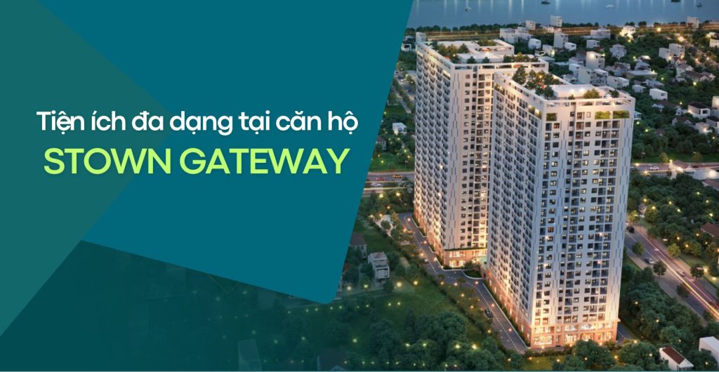 Tiện ích đa dạng tại căn hộ Stown Gateway Thuận An